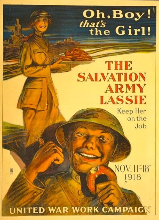 Salvation Army Poster - \"Oh Boy, That\'s the Girl!\" The Salvation Army Lassie Keep Her on the Job Nov. 11-18 1918 United War Work Campaign.\" Woman in uniform serving doughnuts to soldier who is eating one. 