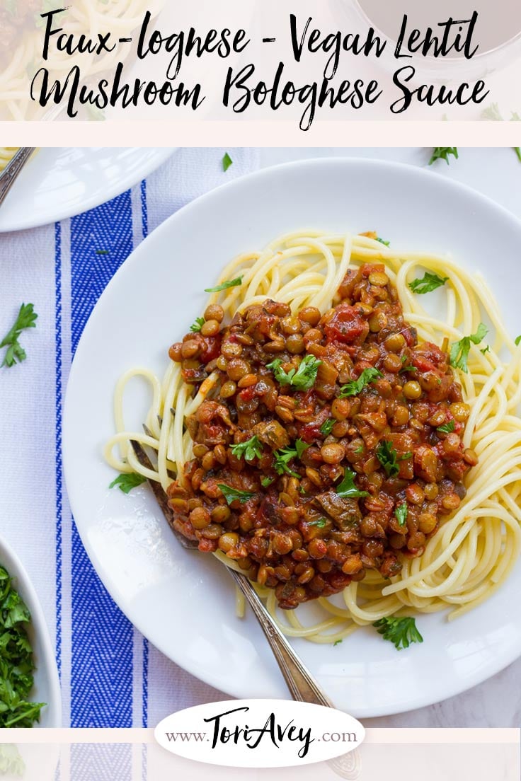 Recipe for flavorful, healthy Vegan Lentil Mushroom “Faux”-lognese - Meatless pasta sauce with lentils, mushrooms, fire-roasted tomatoes and spices. | ToriAvey.com #vegan #lentil #meatlessmonday #meatlessrecipe #bolognese #vegetarian #pasta #mushroom #healthyrecipe #healthy #eatclean