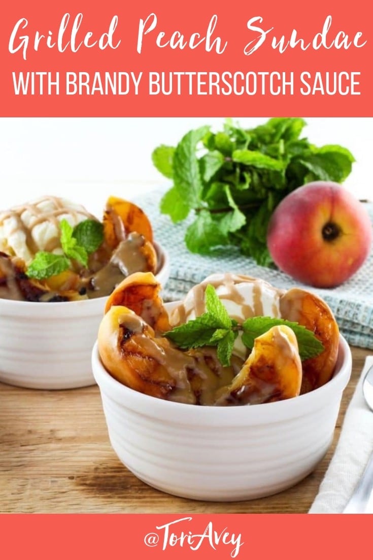 Grilled Maple Peach Sundae with Brandy Butterscotch Sauce - Grilled ripe peaches and brandy butterscotch sauce served over tart vanilla frozen yogurt. #peaches #butterscotch #dessert #frozenyogurt #TorisKitchen